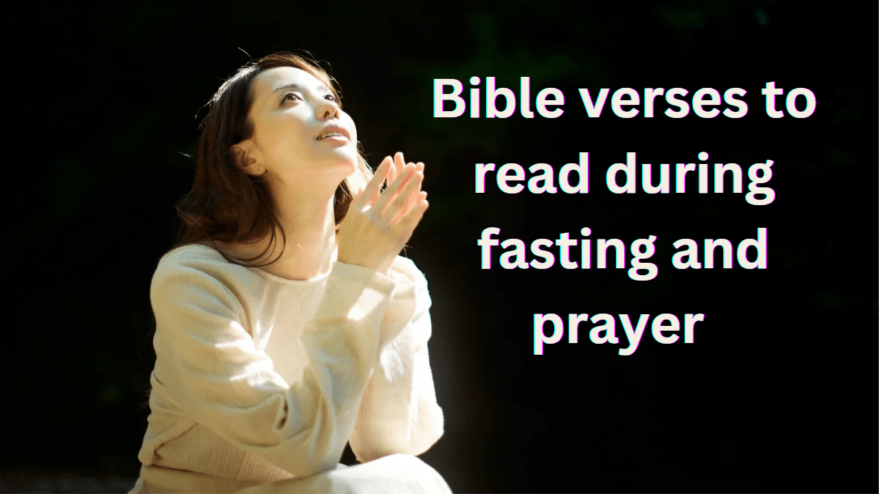 Bible Verses to Read During Fasting and Prayer