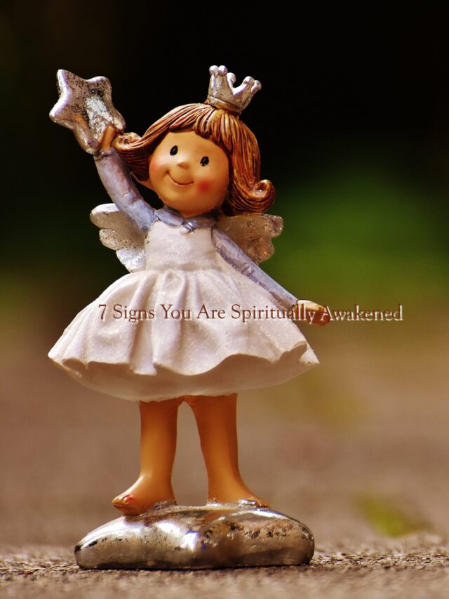 7 Signs You Are Spiritually Awakened