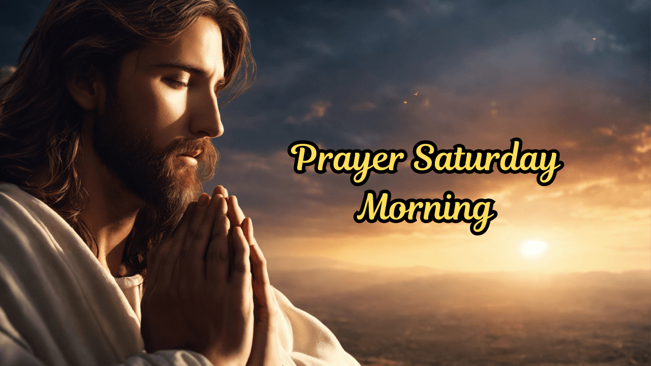 Prayer Saturday Morning