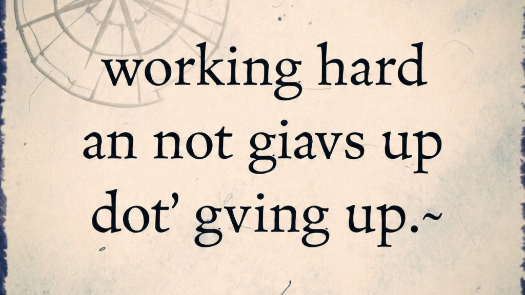 Bible Verse About Working Hard and Not Giving Up