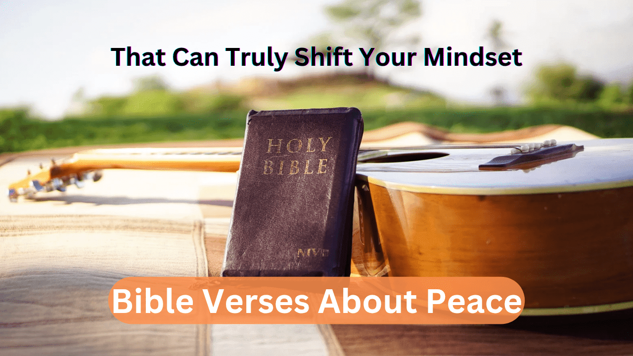 Bible Verses About Peace That Change Your Mindset
