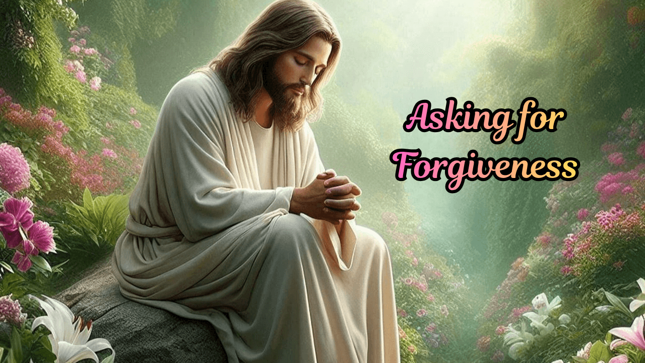 Asking for Forgiveness
