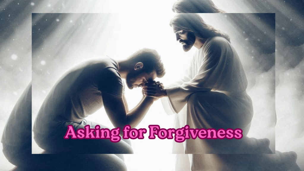 Asking for Forgiveness