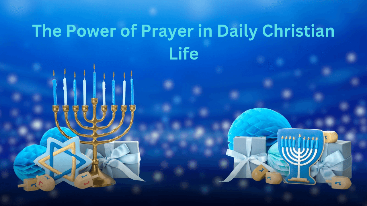 The Power of Prayer in Daily Christian Life