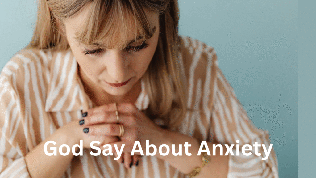 What Does God Say About Anxiety?