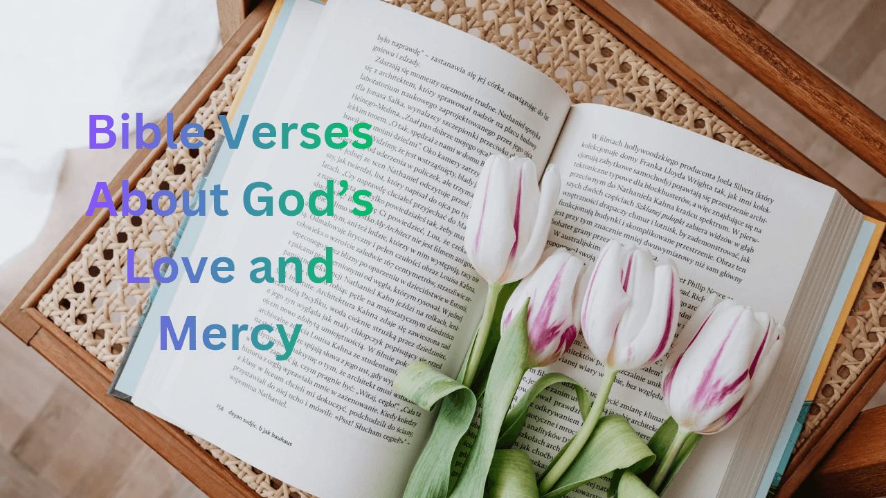 Bible Verses About God’s Love and Mercy
