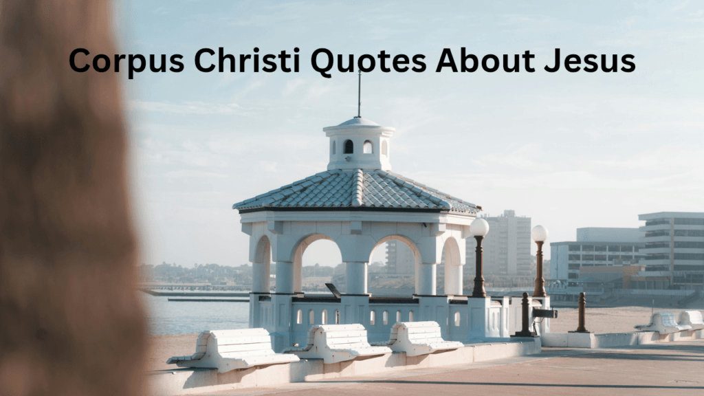 Corpus Christi Quotes About Jesus