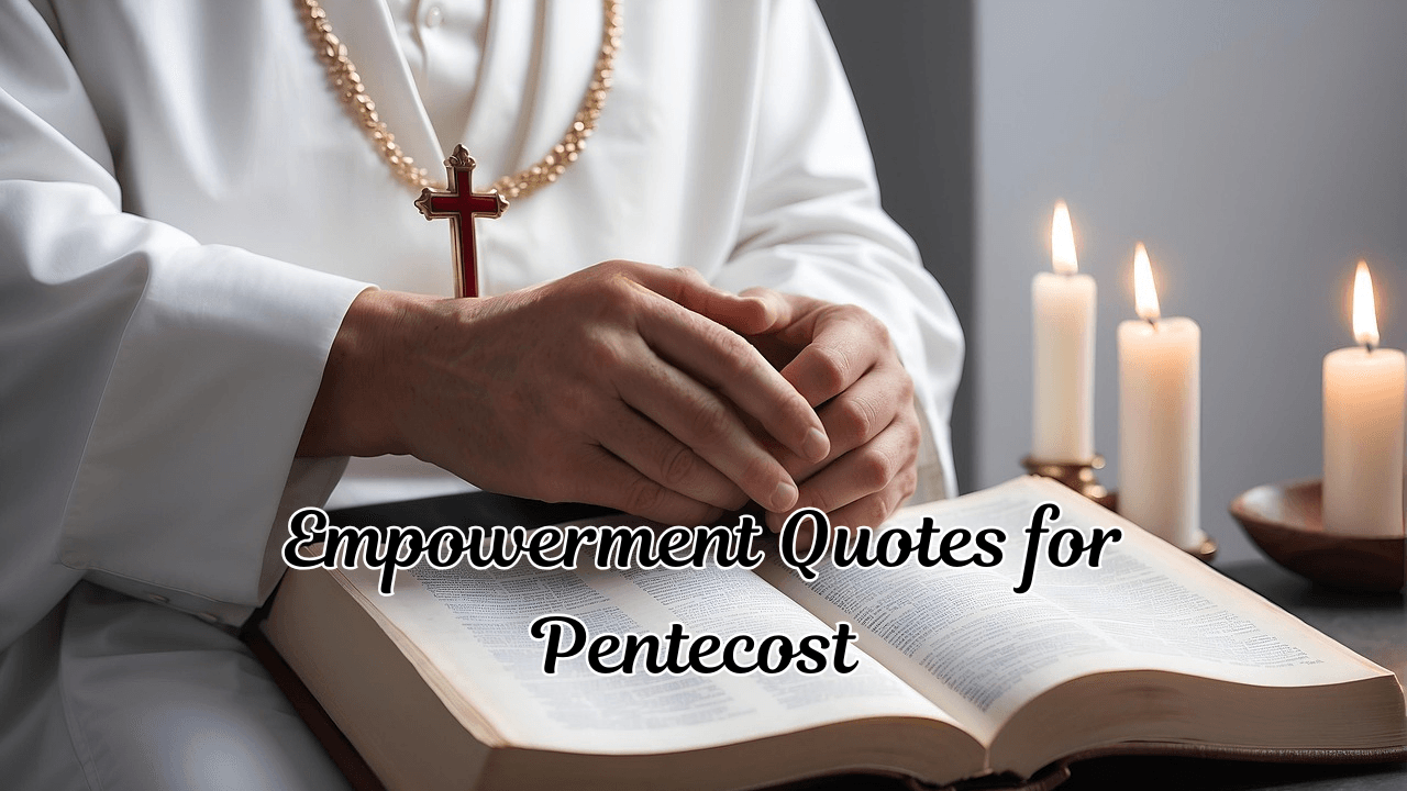 21 Holy Spirit Empowerment Quotes for Pentecost That Ignite Faith and Renew the Church
