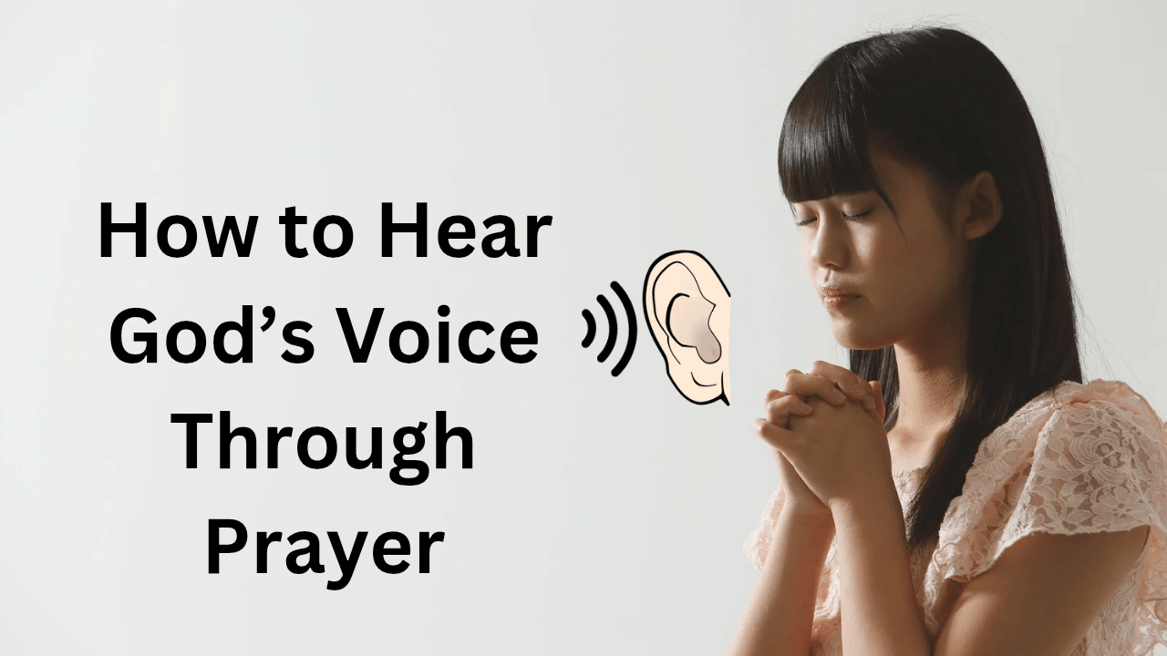 How to Hear God’s Voice Through Prayer
