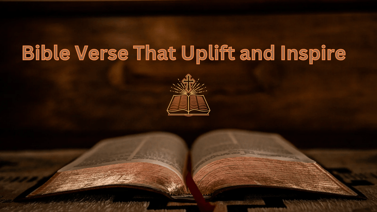 Bible Verse That Uplift and Inspire