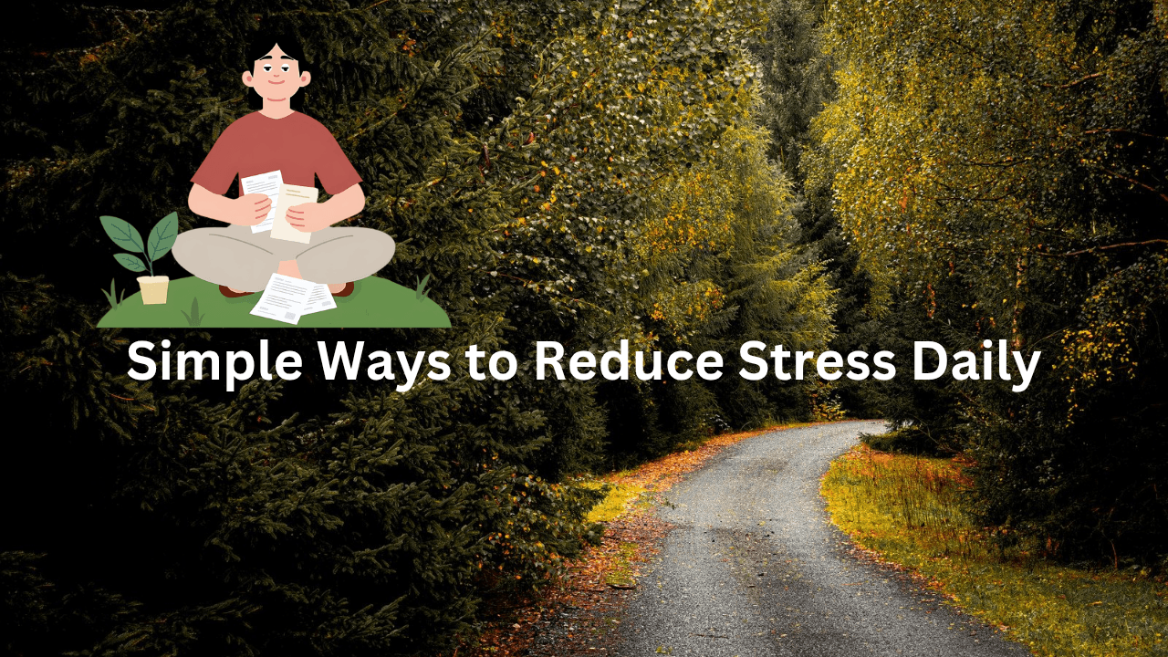 Simple Ways to Reduce Stress Daily