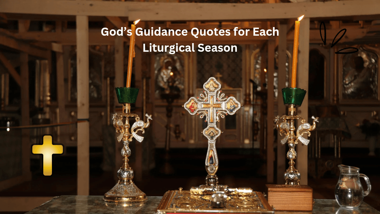 God’s Guidance Quotes for Each Liturgical Season