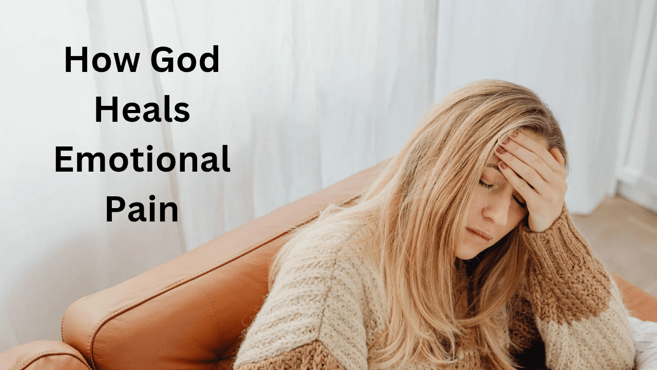 How God Heals Emotional Pain