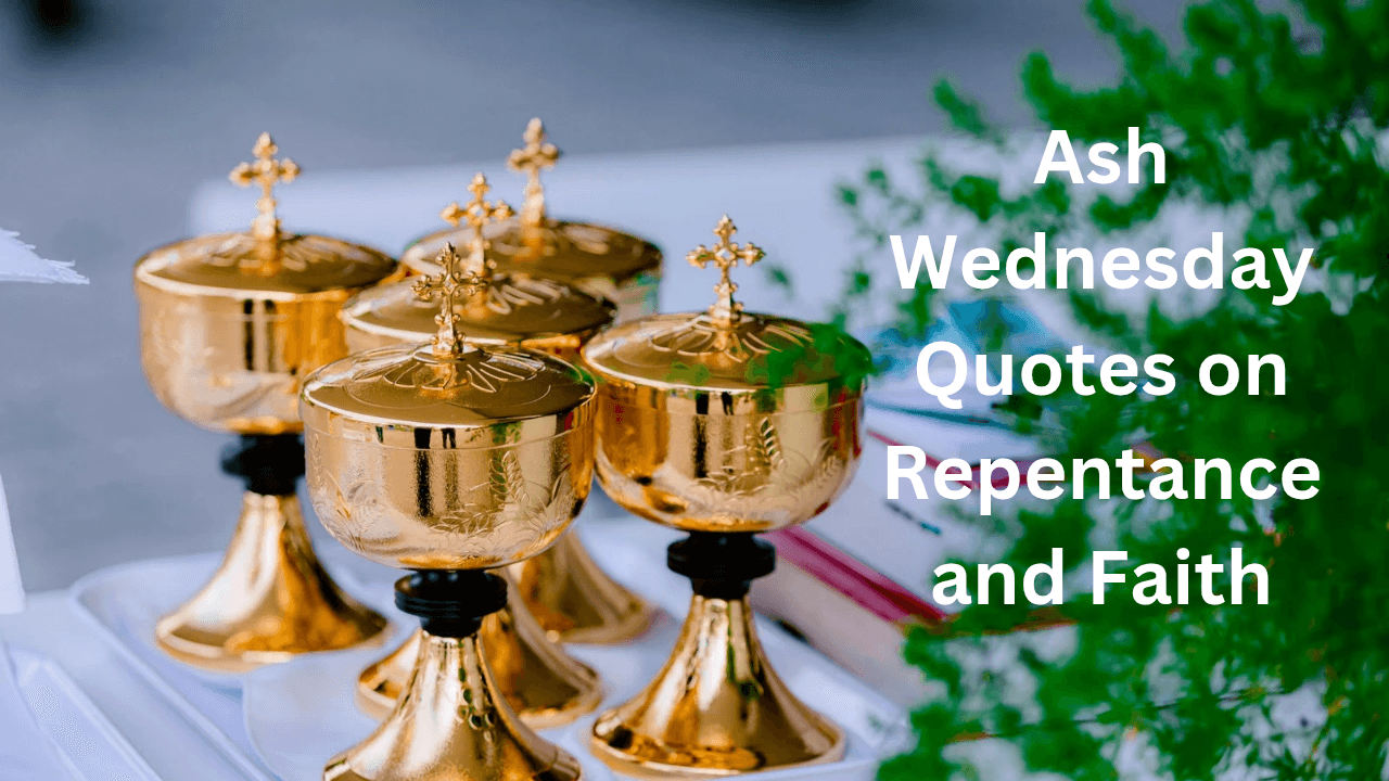Ash Wednesday Quotes on Repentance and Faith