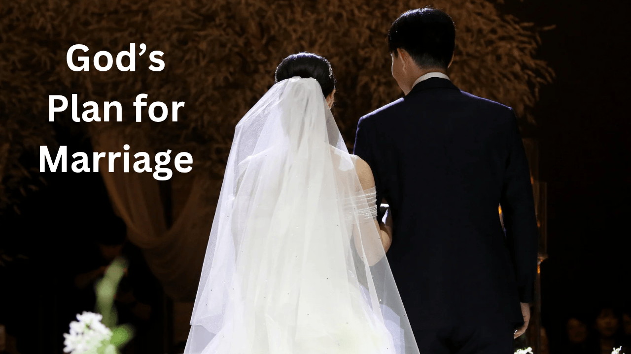 God’s Plan for Marriage