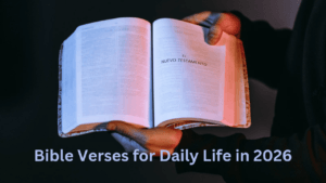 25 Most Meaningful Bible Verses for Daily Life in 2026 to Strengthen ...