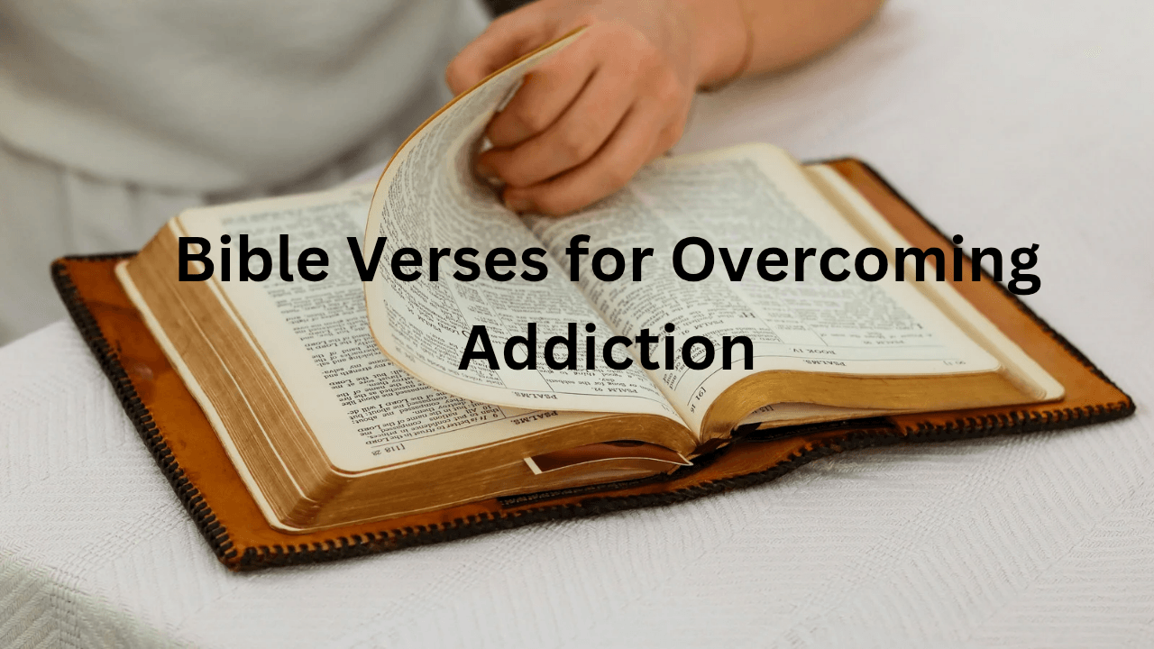 Bible Verses for Overcoming Addiction