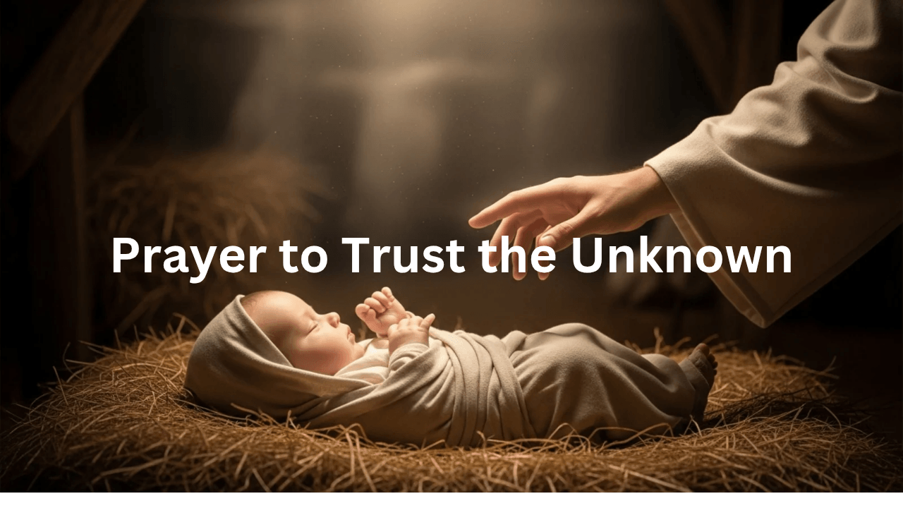 Prayer to Trust the Unknown