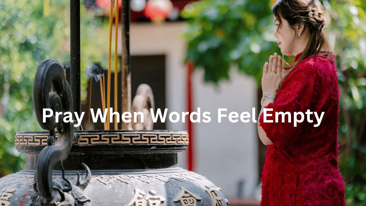 Pray When Words Feel Empty