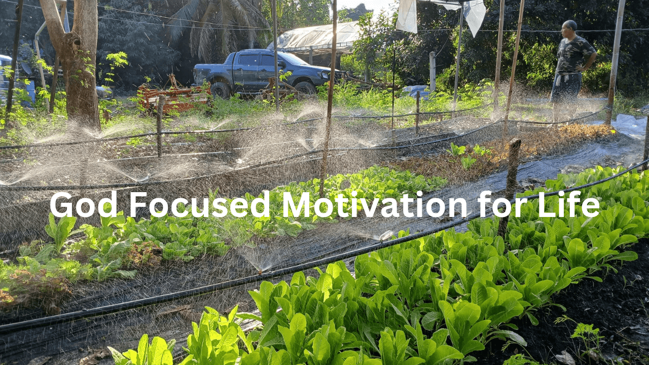 God Focused Motivation for Life