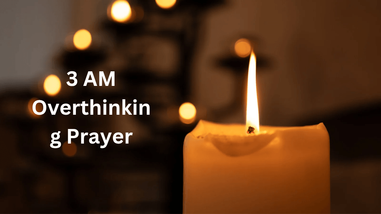 3 AM Overthinking Prayer