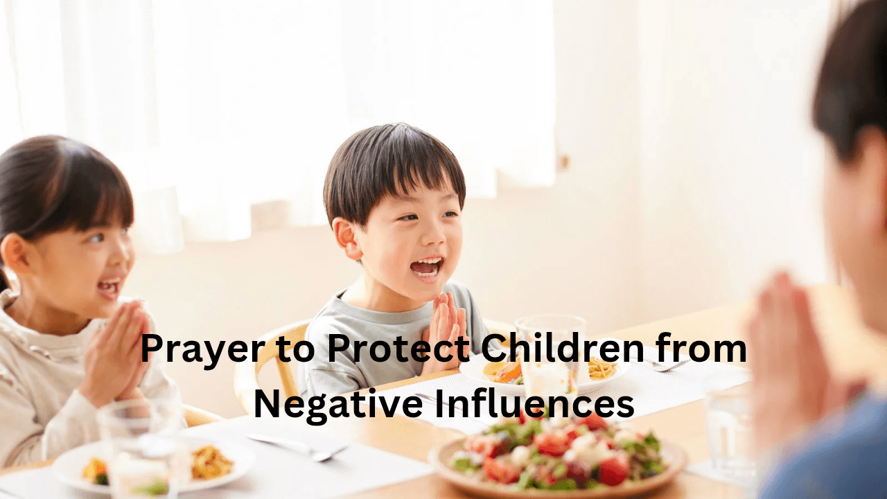 Prayer to Protect Children from Negative Influences