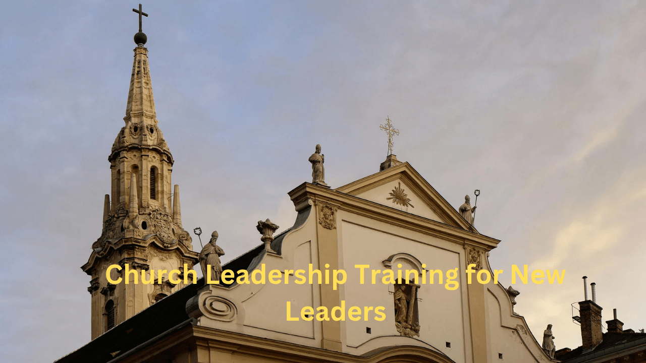 Church Leadership Training for New Leaders