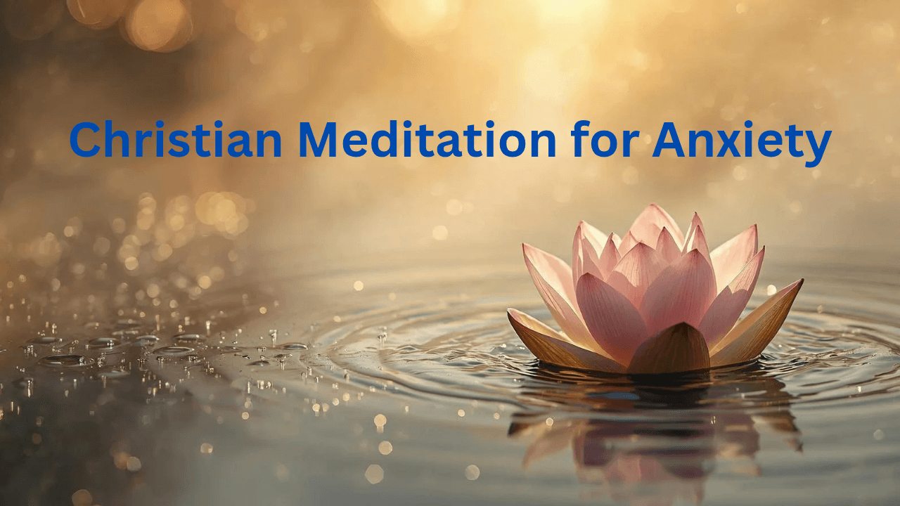 Christian Meditation for Anxiety