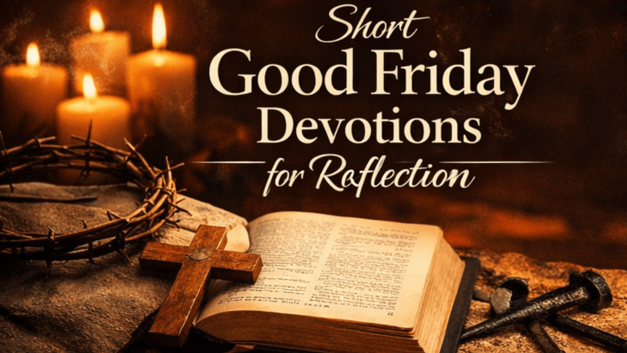 Short Good Friday Devotions for Reflection
