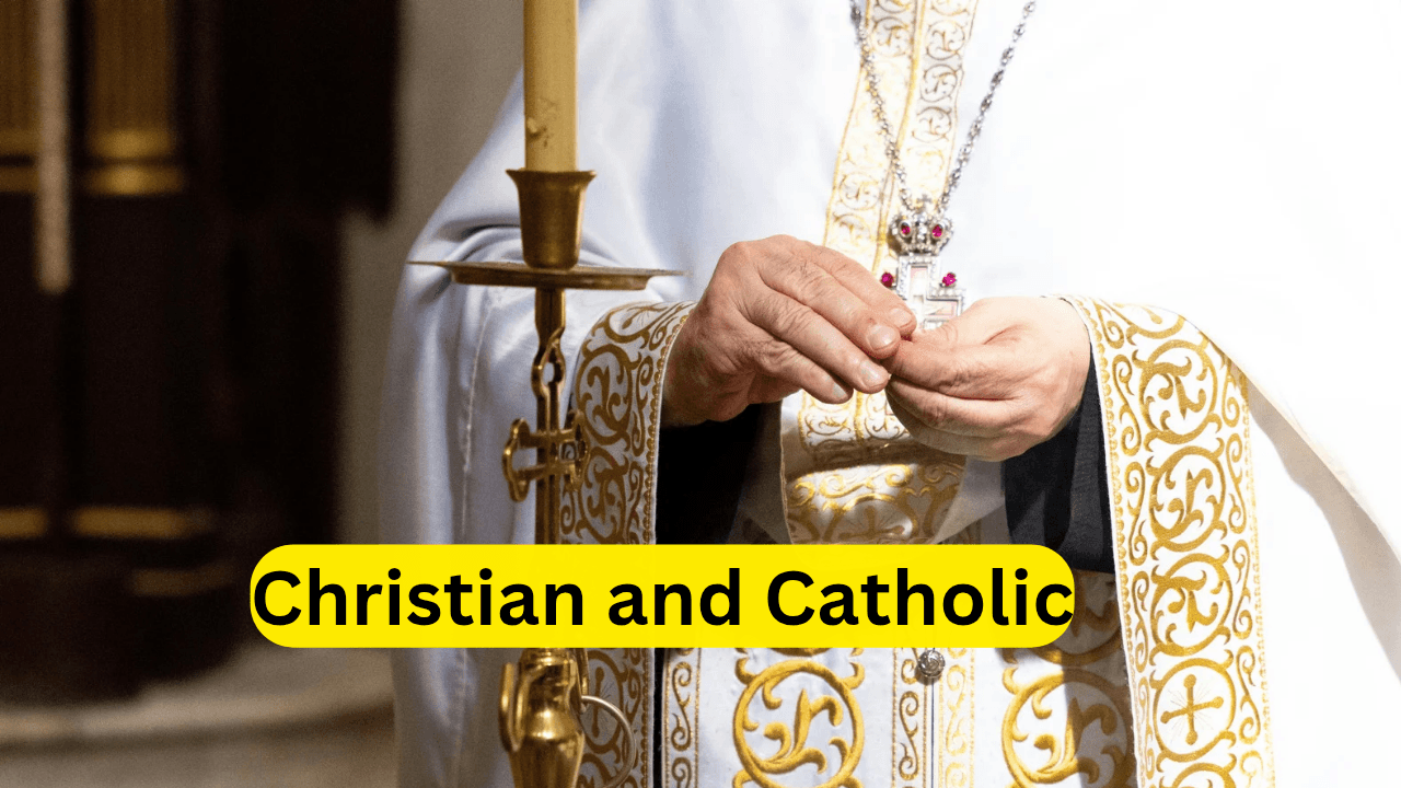 Christian and Catholic