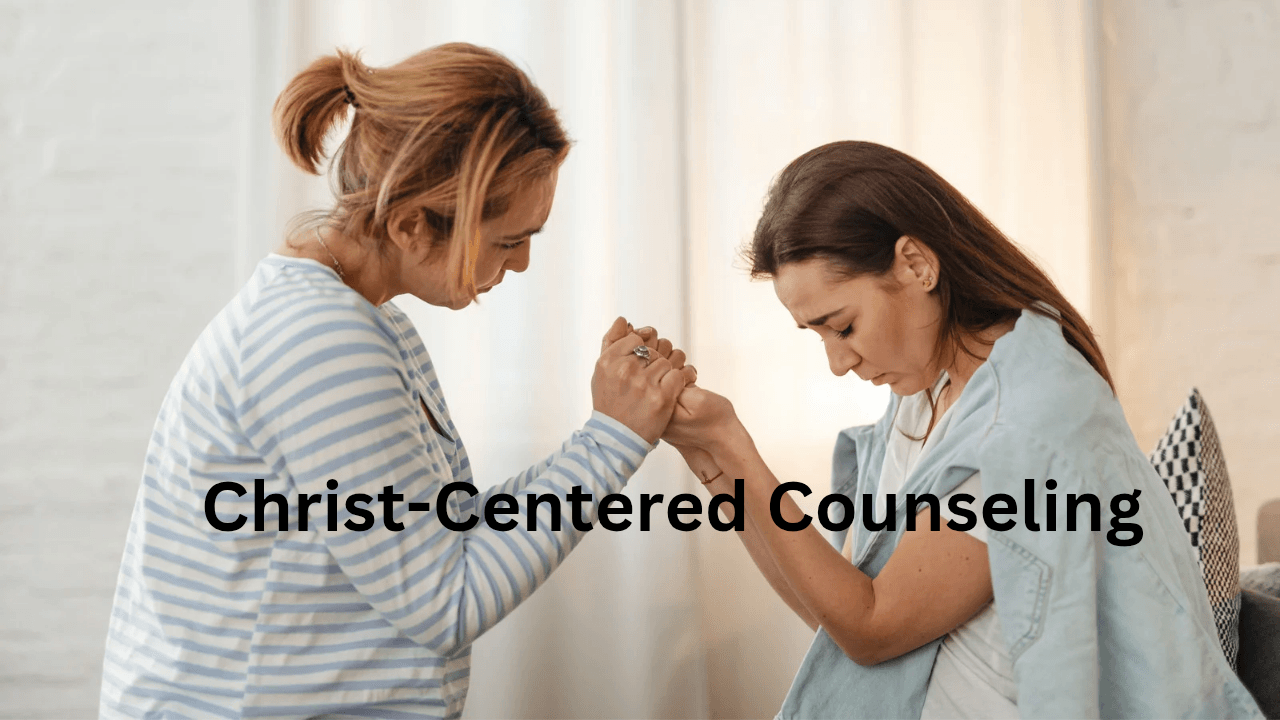 Christ-Centered Counseling