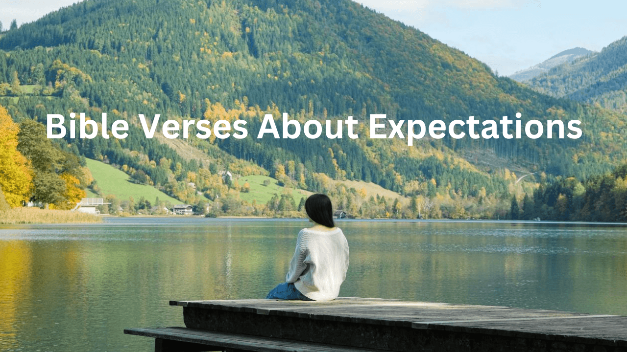 Bible Verses About Expectations