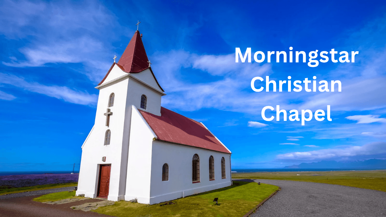 Morningstar Christian Chapel