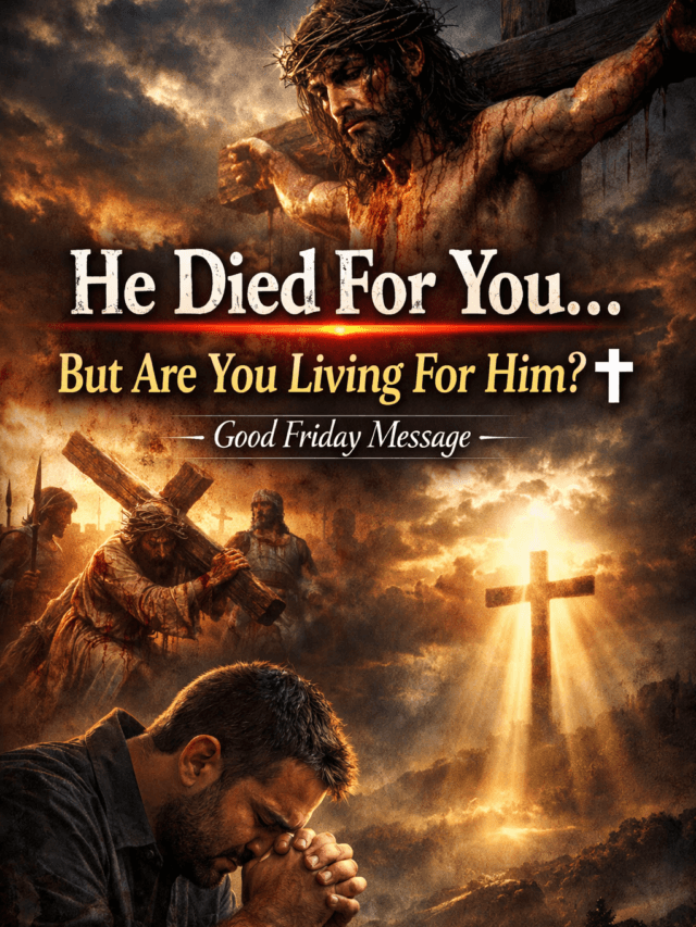 This Good Friday Message Will Change Your Heart Forever