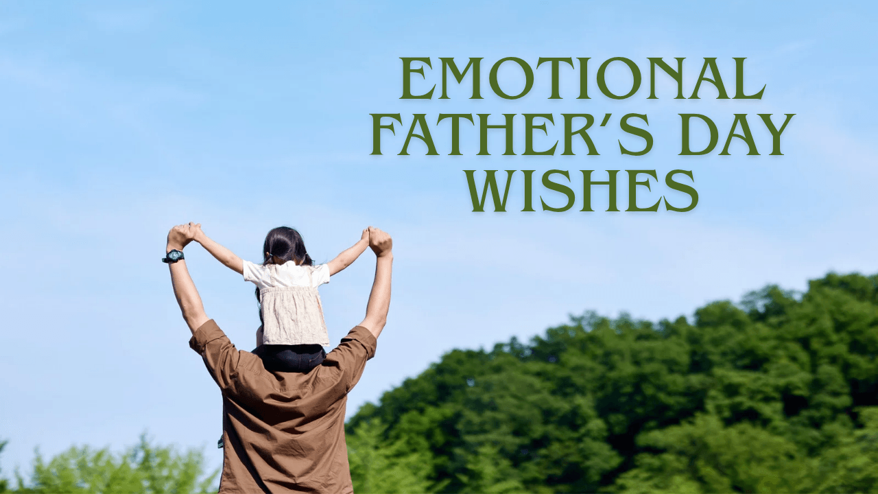 Emotional Father’s Day Wishes