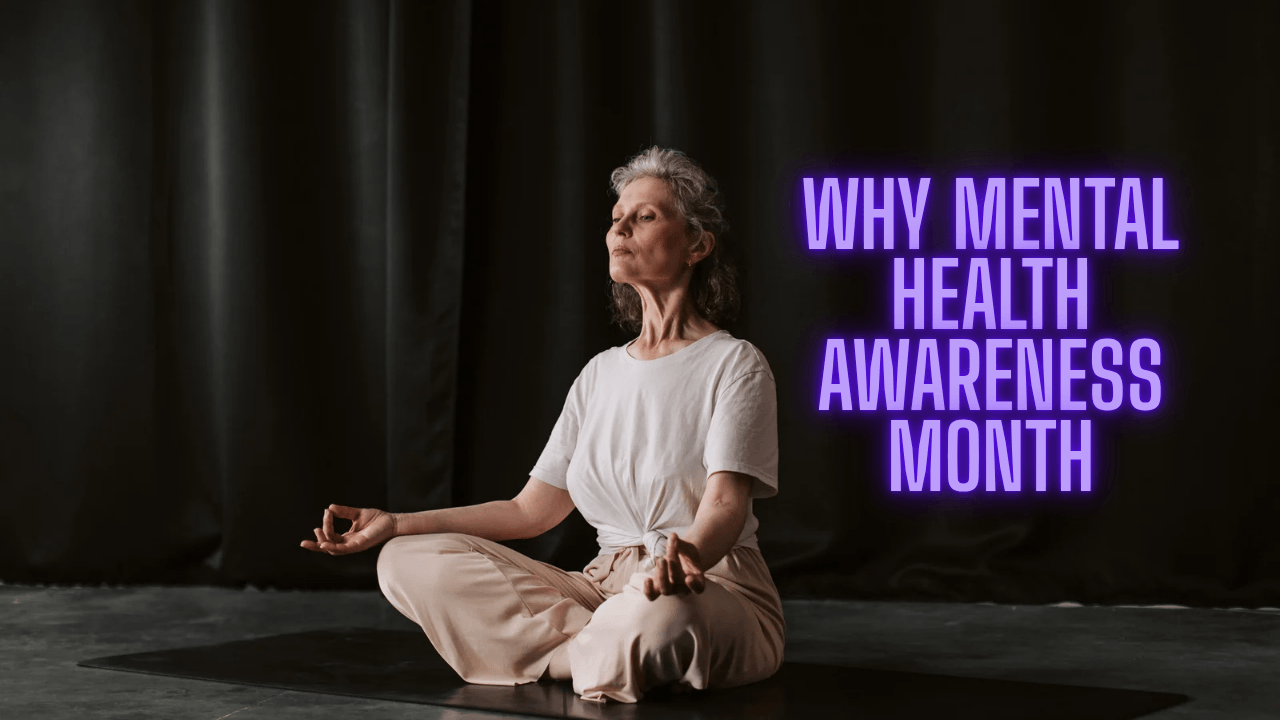 Why Mental Health Awareness Month