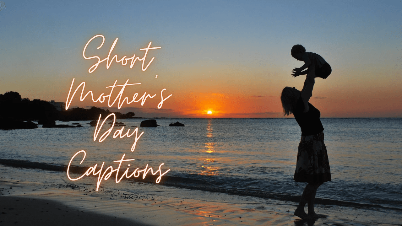 Short Mother's Day Captions